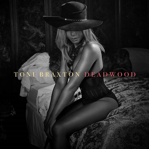 Toni Braxton 'Deadwood"