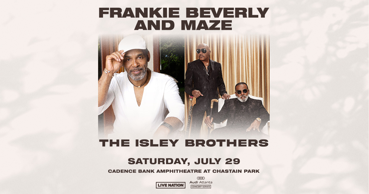 Frankie Beverly and Maze + Isley Brothers (July 29th)