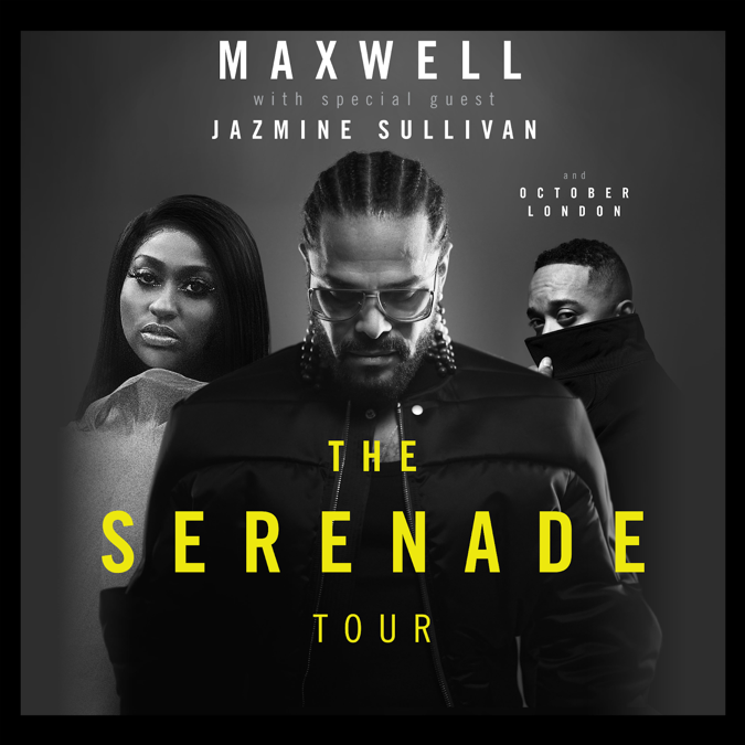 MAXWELL THE SERENADE 2024 NORTH AMERICAN TOUR WITH SPECIAL GUEST JAZMINE SULLIVAN AND OCTOBER LONDON